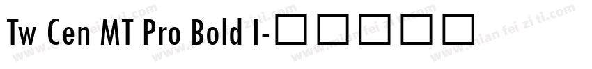 Tw Cen MT Pro Bold I字体转换